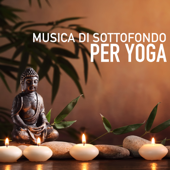 Musica di Sottofondo per Yoga - Canzoni Rilassanti New Age per Meditazione Mindfulness - Musica per Yoga Maestro