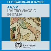 Audiobook cover for L'altro viaggio in Italia. Descrizioni del Bel Paese di scrittori europei dal Cinquecento al Duemila by Charles Dickens, Montesquieu & Johann Wolfgang von Goethe