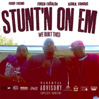 Stunt'n on 'Em - Single - Forch Fabalon, Kahlil Famous & Feady Fachio