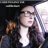 Used to Love You - Single - Caitlin Hart