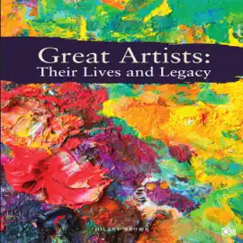 Great Artists: Their Lives and Legacy (Unabridged)