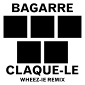 Claque-le (Wheez-ie Remix) artwork