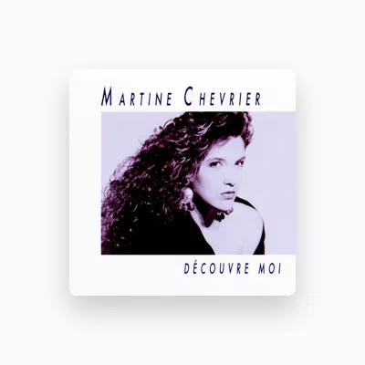 Listen to Martine Chevrier, watch music videos, read bio, see tour dates & more!
