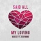 Said All My Loving (feat. Josh Wawa White) - Makisi lyrics