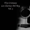 Trío Cristiano: Los Clarines del Rey, Vol. 3