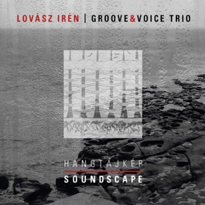 Soundscape (feat. Groove & Voice Trio)