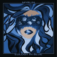 Eulogy in Blue - Myrlin