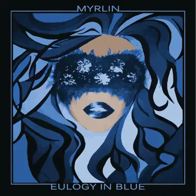 Dengarkan 'Eulogy in Blue' dari Myrlin.