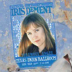 Infamous Angel (Remastered) [Live At the Cactus Cafe, University of Texas. 18 Sep '93] - Iris DeMent