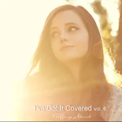 I’ve Got It Covered, Vol. 6 - Tiffany Alvord