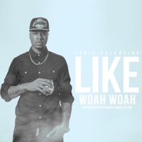 Like Woah Woah (feat. Kennyon Brown & IRONIC THE KING) - Single - Louie Valentino
