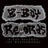 B-Boy Records - The Masterworks