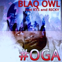 Oga (feat. KTS & Ricky) - Single - Blaq Owl