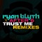 Trust Me - Ryan Blyth & After 6 lyrics
