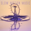 Slow Motion Music