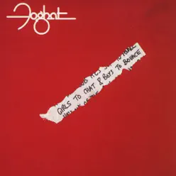 Girls to Chat & Boys to Bounce (Remastered) - Foghat