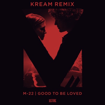 Good To Be Loved (KREAM Remix) - Single