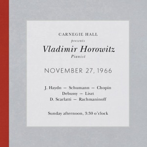 Vladimir Horowitz - Live at Carnegie Hall - Recital November 27, 1966