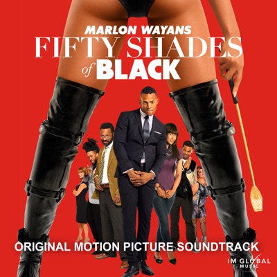 Fifty Shades of Black (Original Motion Picture Soundtrack)