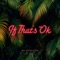 If That's Ok - Bo Napoleon lyrics