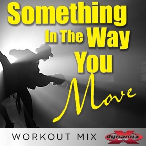 Something In the Way You Move - Single