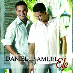 Ele - Daniel e Samuel