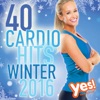 40 Cardio Hits - Winter 2016 (Unmixed Compilation for Fitness & Workout)