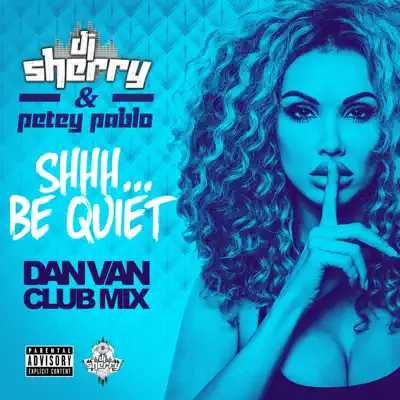 Shhh... Be Quiet (Dan Van Club Remix) - Single - Petey Pablo