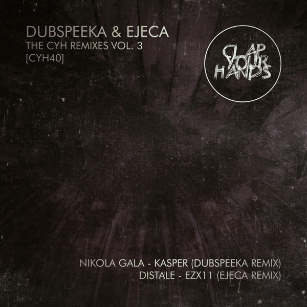 The CYH Remixes, Vol. 3 (Dubspeeka & Ejeca Remixes) - Single