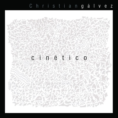 Cinético (feat. Ronald Baez, Felipe Catrilef, Esteban Zúñiga & Claudio Rubio)