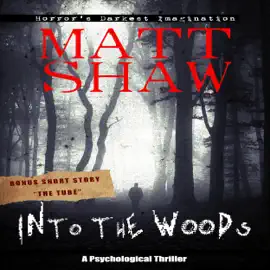 Into the Woods: A Novel of Suspense and Terror (Unabridged)