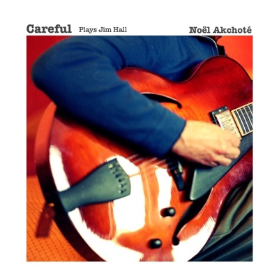 Careful (Plays Jim Hall)