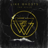 The Hills - Single - Like Ghosts
