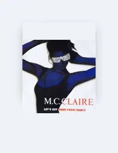 收听 Mc Claire、观看音乐视频、阅读小传、查看巡演日期等 ！