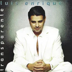 Transparente - Luis Enrique