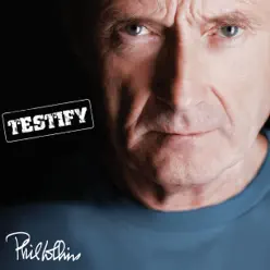 Testify (Remastered) - Phil Collins