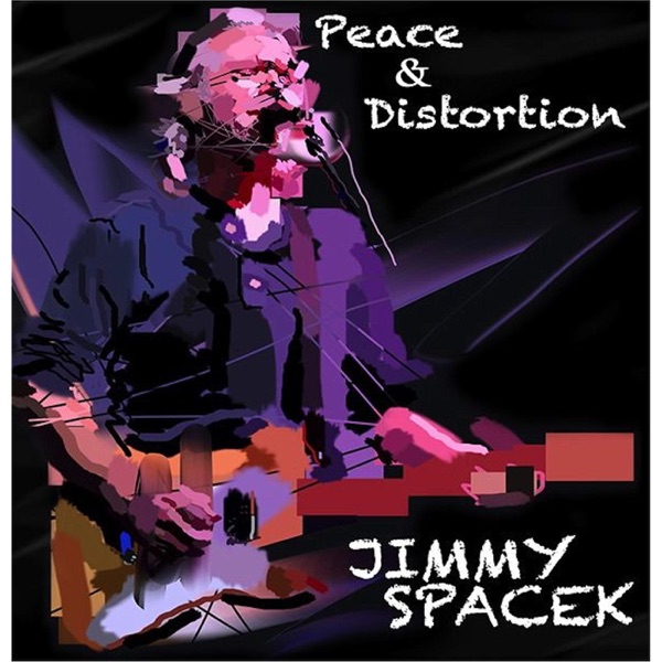 Peace & Distortion - Jimmy Spacek