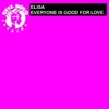 Everyone Is Good For Love