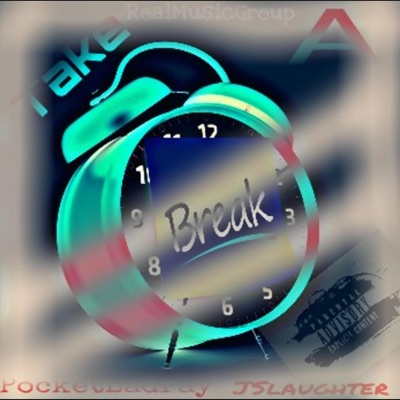 Take a Break (feat. Jslaughter) - Single