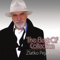 The Best of Collection - Zlatko Pejakovic