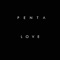 L O V E (feat. Carlos Romo & B-Tal) - Penta lyrics
