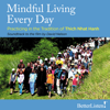 Mindful Living Every Day Practicing in the Tradition of Thich Nhat Hanh - Thích Nhất Hạnh