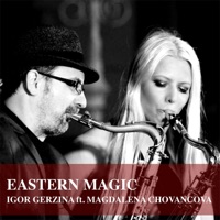 Eastern Magic (feat. Magdalena Chovancova) - Igor Gerzina