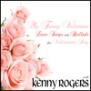 My Funny Valentine: Love Songs and Ballads for Valentines Day with Kenny Rogers, 2016