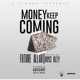 Money Keep Coming feat Royce Rizzy Single