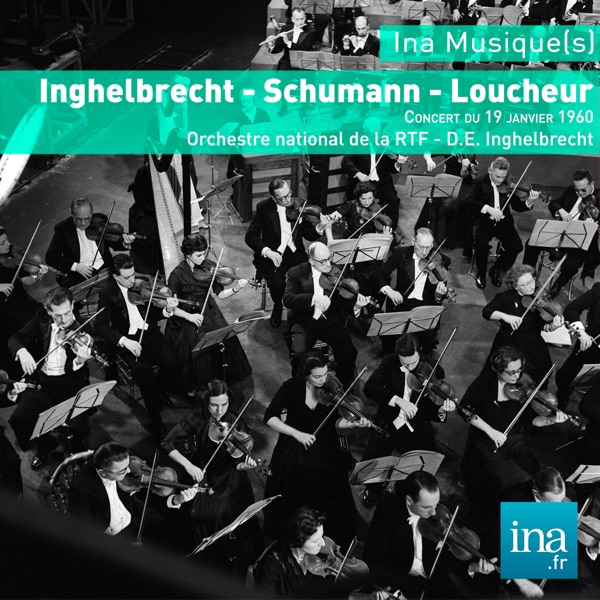 Inghelbrecht - Schumann - Loucheur