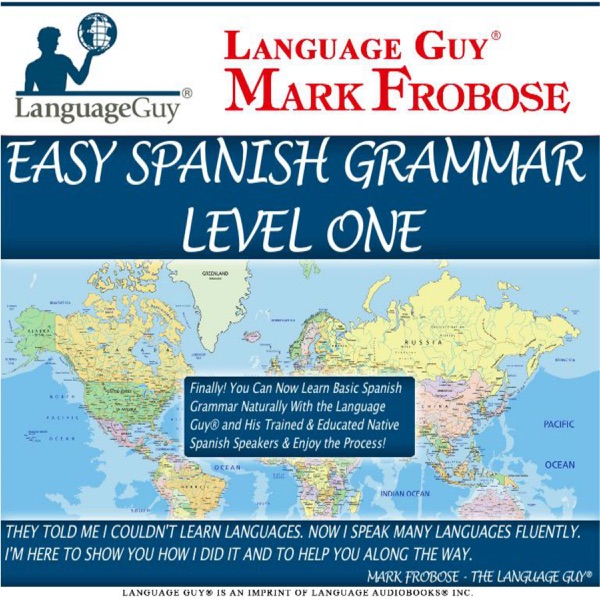 Language Guy - Easy Spanish Grammar 1: 5 Hours of Natural Grammar Learning (Unabridged)