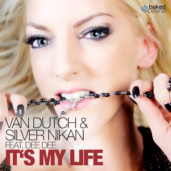 It's My Life (with Silver Nikan) [feat. Dee Dee] - Single