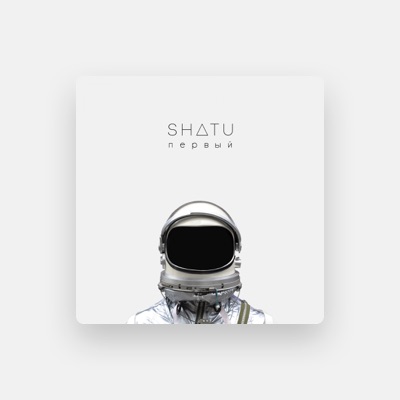 Listen to Shatu, watch music videos, read bio, see tour dates & more!