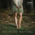 No More Waiting